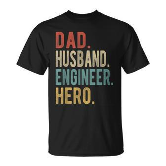 Dad Husband Engineer Hero Gift For Mens Unisex T-Shirt | Mazezy