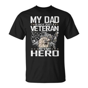 My Dad Is Not Just A Veteran Hes My Hero Veteran T-Shirt - Seseable
