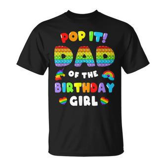 Dad Pop It Birthday Girl Bubble Fidget Theme Popping Bday Unisex T-Shirt | Mazezy