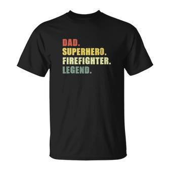 Dad Superhero Firefighter Legend Fireman Unisex T-Shirt - Monsterry