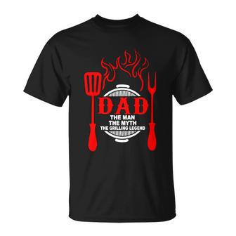 Dad The Man The Myth The Grilling Legend Unisex T-Shirt - Monsterry