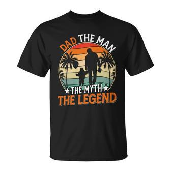 Dad The Man The Myth The Legend Fathers Day Gift Unisex T-Shirt - Monsterry DE