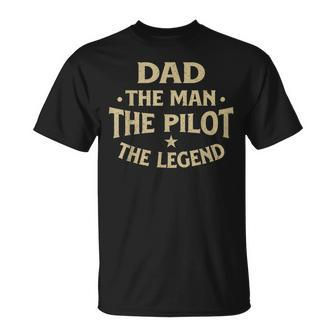 Dad The Man The Pilot The Legend Airlines Airplane Lover Unisex T-Shirt - Seseable