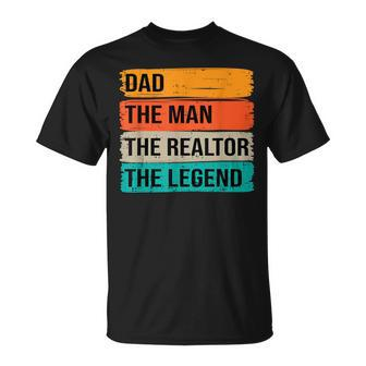 Dad The Man The Realtor The Legend Unisex T-Shirt - Seseable