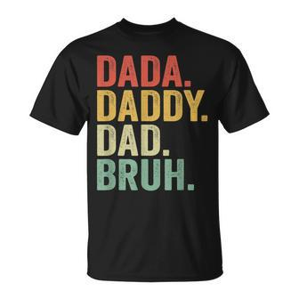 Dada Daddy Dad Bruh Who Loves From Son Boys Fathers Day Gift For Mens Unisex T-Shirt | Mazezy UK