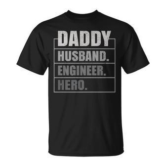 Daddy Husband Engineer Hero Fathers Day Unisex T-Shirt | Mazezy