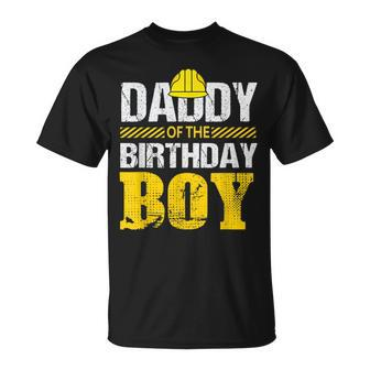 Daddy Of The Birthday Boy Construction Family Matching Unisex T-Shirt