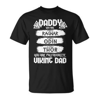 Daddy You Are My Favorite Viking Dad Unisex T-Shirt - Monsterry