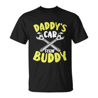 Daddys Car Fixing Buddy Mechanic Car Guy Dad Fathers Day Cool Gift Unisex T-Shirt - Monsterry DE