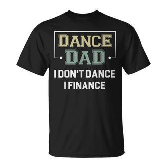 Dance Dad I Dont Dance I Finance Dancing Dad Saying T-shirt - Thegiftio UK