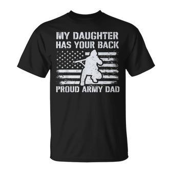 My Daughter Has Your Back Proud Army Dad Military Veteran T-shirt - Seseable