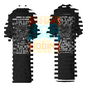 A Day Without Video Games Is Like Just Kidding T-Shirt - Seseable