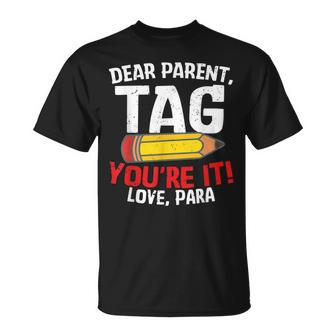 Dear Parent Tag Youre It Love Groovy Para Gifts Unisex T-Shirt | Mazezy