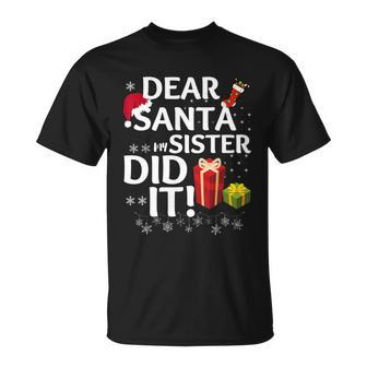 Dear Santa My Sister Did It Christmas Matching Boy And Girl Tshirt Unisex T-Shirt - Monsterry UK