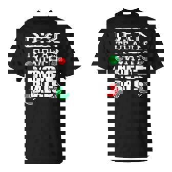 Deck The Halls With Bocce Balls Italian Christmas T-shirt - Thegiftio UK
