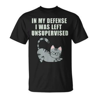 In My Defense I Was Left Unsupervised Cat Humoristisch T-Shirt - Seseable