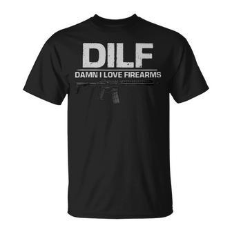 Dilf Damn I Love Firearms  Unisex T-Shirt