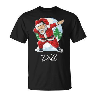 Dill Name Gift Santa Dill Unisex T-Shirt - Seseable