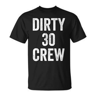 Dirty 30 Crew Great For 30Th Birthday Party With Crew V2 Unisex T-Shirt | Mazezy