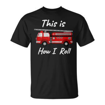 Distressed Fire Fighter How I Roll Truck T-Shirt - Seseable