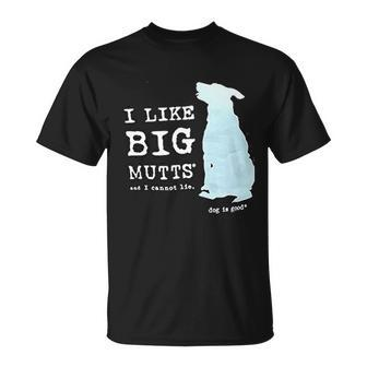 Dog Is Good I Like Big Mutts Great For Dog Lovers T-shirt - Thegiftio UK