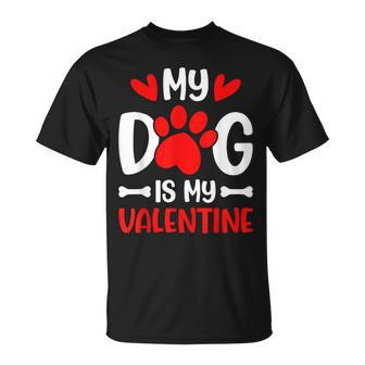 My Dog Is My Valentine Paw Heart Puppy Pet Owner T-Shirt - Seseable