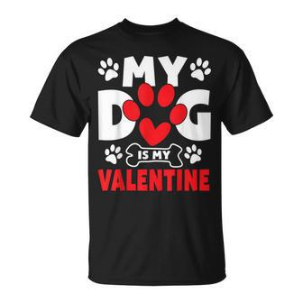 Dogs Dad Mom Valentines Day Gifts My Dog Is My Valentine Unisex T-Shirt | Mazezy UK