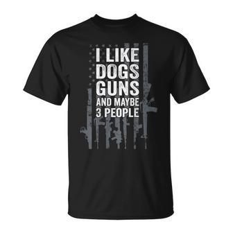 I Like Dogs Guns And Maybe 3 People Gun On Back T-Shirt - Seseable