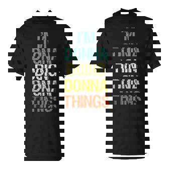 Im Donna Doing Donna Things Personalized First Name T-Shirt | Seseable UK