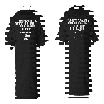 Dont Bully Me Ill Come V2 T-shirt - Thegiftio UK