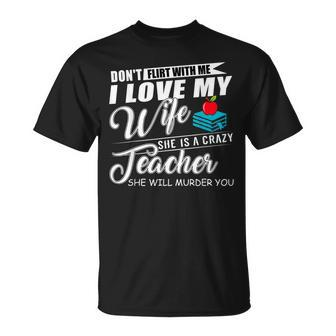 Dont Flirt With Me My Wife Is A Teacher T-shirt - Seseable