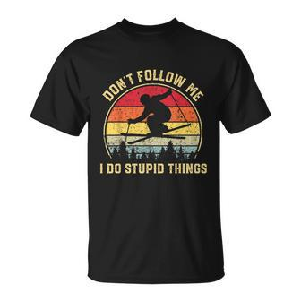Dont Follow Me I Do Stupid Things Funny Gift For Retro Vintage Skiing Gift Unisex T-Shirt - Monsterry UK