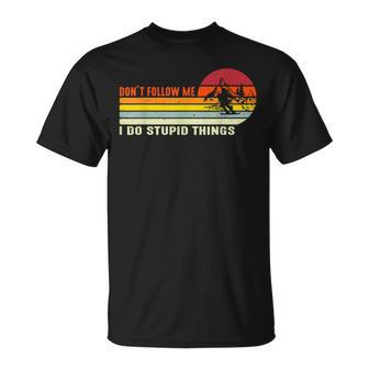 Dont Follow Me I Do Stupid Things Bikers Snowmobile T-Shirt - Seseable