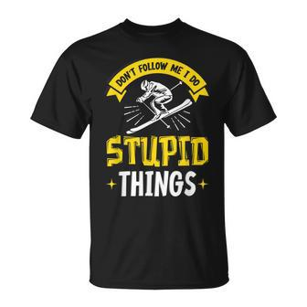 Dont Follow Me I Do Stupid Things Ski Skiing Skiers Skier T-Shirt - Seseable