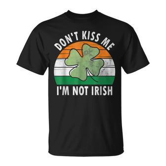 Dont Kiss Me Im Not Irish Saint Patricks Day T-Shirt - Seseable