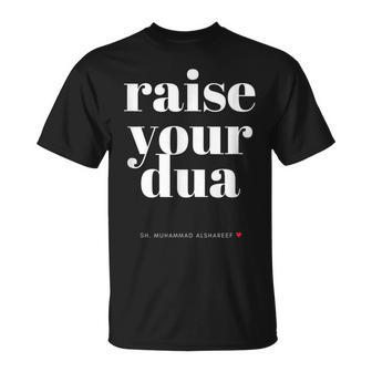 Dont Lower Your Standards Raise Your Dua Unisex T-Shirt | Mazezy CA