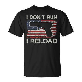 I Dont Run I Reload Pro Guns Pistol Usa Flag Gun T-Shirt - Seseable