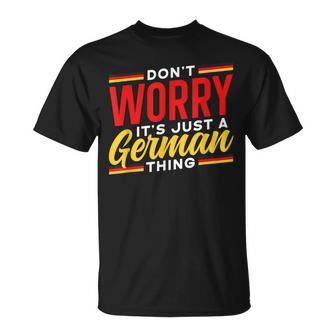 Dont Worry Its Just A German Thing Teacher Germany Voice T-Shirt - Seseable