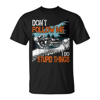 Don´T Follow Me I Do Stupid Things Mtb Downhill Bike Bmx Am T-Shirt - Seseable