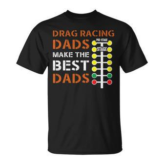 Drag Racing Dad Mechanic Dragster Daddy Racer Unisex T-Shirt - Seseable