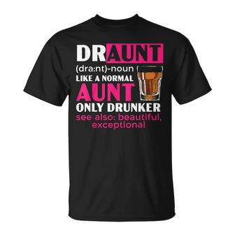 Draunt Definition Best Aunt Ever Alcoholic Auntie Unisex T-Shirt - Seseable