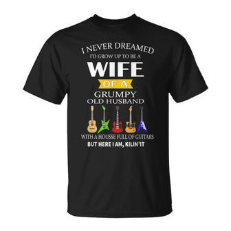 I Never Dreamed Id Grow Up To Be Wife Of Grumpy Old Husband T-shirt - Thegiftio UK