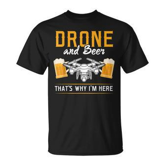 Drone Und Bier Das Ist Warum Ich Hier Bin Drone T-Shirt - Seseable