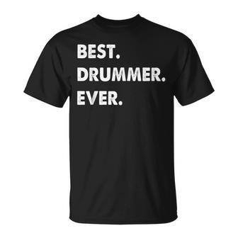Drummer Profession Best Drummer Ever Unisex T-Shirt - Seseable