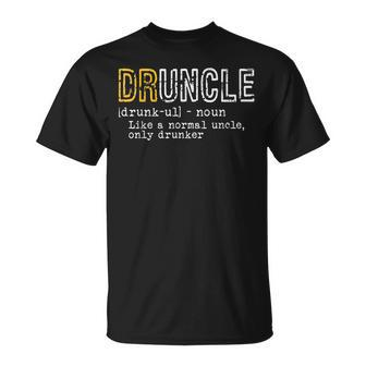 Druncle Definition Drunken Uncle Funny Gift Gift For Mens Unisex T-Shirt | Mazezy UK