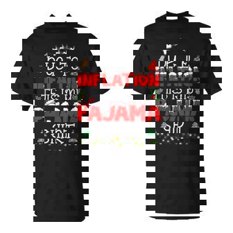 Due To Inflation This Is My Pajama Christmas T-shirt - Thegiftio