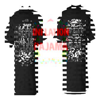 Due To Inflation This Is My Pajama Christmas T-shirt - Thegiftio