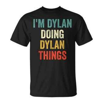 Im Dylan Doing Dylan Things Vintage First Name T-Shirt - Seseable