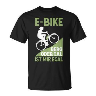 E-Bike Berg Oder Tal Ist Mir Egal Fahrradfahrer Radfahrer T-Shirt - Seseable