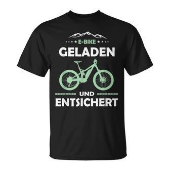 E-Mtb Geladen Und Entsichert E-Bike T-Shirt - Seseable